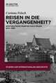 Reisen in die Vergangenheit?: Westdeutsche Fahrten nach Polen 1970-1990