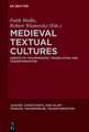 Medieval Textual Cultures: Agents of Transmission, Translation and Transformation