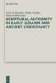 Scriptural Authority in Early Judaism and Ancient Christianity