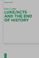 Luke/Acts and the End of History