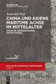 China und Asiens maritime Achse im Mittelalter