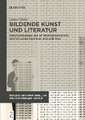 Bildende Kunst und Literatur – Grenzziehungen und Interdependenzen in Deutschland zwischen 1960 und 1980