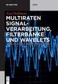 Multiraten Signalverarbeitung, Filterbänke und Wavelets