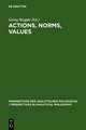 Actions, Norms, Values: Discussions with Georg Henrik von Wright