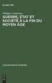 Guerre, état et société à la fin du Moyen âge: études sur les armées des rois de France 1337 - 1494