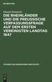 Die Rheinländer und die preussische Verfassungsfrage auf dem ersten Vereinigten Landtag 1847