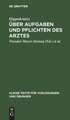 Über Aufgaben und Pflichten des Arztes: in einer Anzahl auserlesener Stellen aus dem Corpus Hippocraticum