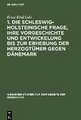 1. Die schleswig-holsteinische Frage, ihre Vorgeschichte und Entwickelung bis zur Erhebung der Herzogtümer gegen Dänemark: '(Am 24. April 1848.)' Mit einer Stammtafel der Oldenburger ; 2. Der Kampf bei Eckernförde und die Koburgische Legende ; '(Am 5. April 1849.)' Mit einer Textskizze