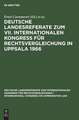 Deutsche Landesreferate zum VII. Internationalen Kongreß für Rechtsvergleichung in Uppsala 1966