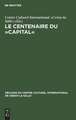 Le Centenaire du 'Capital': exposés et entretiens sur le marxisme