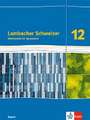 Lambacher Schweizer Mathematik 12. Schulbuch Klasse 12. Ausgabe Bayern