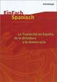 La Transición en España: de la dictadura a la democracia. La Transicion en Espana