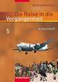 Die Reise in die Vergangenheit 5. Arbeitsheft. Berlin, Sachsen-Anhalt, Thüringen