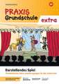 Praxis Grundschule extra. Darstellendes Spiel