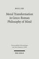 Moral Transformation in Greco-Roman Philosophy of Mind