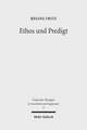 Ethos Und Predigt: Eine Ethisch-Homiletische Studie Zu Konstitution Und Kommunikation Sittlichen Urteilens