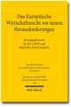 Das Europaische Wirtschaftsrecht VOR Neuen Herausforderungen: Beitrage Aus Deutschland Und Griechenland