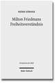 Milton Friedmans Freiheitsverstandnis: Systematische Rekonstruktion Und Wirtschaftsethische Diskussion