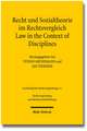 Recht Und Sozialtheorie Im Rechtsvergleich / Law in the Context of Disciplines: Interdisziplinares Denken in Rechtswissenschaft Und -Praxis / Interdis