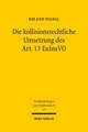 Die Kollisionsrechtliche Umsetzung Des Art. 13 Euinsvo: Methodenfindung Im Spannungsfeld Mitgliedstaatlicher Rechtsstrukturen