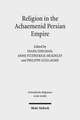 Religion in the Achaemenid Persian Empire