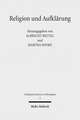 Religion Und Aufklarung: Akten Des Ersten Internationalen Kongresses Zur Erforschung Der Aufklarungstheologie (Munster, 30. Marz Bis 2. April 2