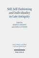 Self, Self-Fashioning and Individuality in Late Antiquity