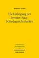 Die Einhegung der Investor-Staat-Schiedsgerichtsbarkeit