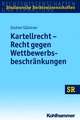 Kartellrecht - Recht Gegen Wettbewerbsbeschrankungen: Psychologen, Arzte, Sozialpadagogen, Pflege- Und Rettungskrafte