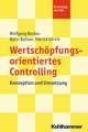 Wertschopfungsorientiertes Controlling: Konzeption Und Umsetzung