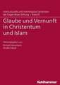 Glaube und Vernunft in Christentum und Islam