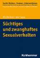 Süchtiges und zwanghaftes Sexualverhalten