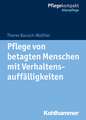 Pflege von betagten Menschen mit Verhaltensauffälligkeiten