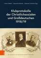 Klubprotokolle der Christlichsozialen und Großdeutschen 1918/19