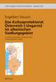 Das k. (u.) k. Kultusprotektorat im albanischen Siedlungsgebiet in seinem kulturellen, politischen und wirtschaftlichen Umfeld