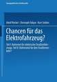 Chancen für das Elektrofahrzeug?: Teil I: Batterien für elektrische Straßenfahrzeuge: Teil II: Elektrizität für den Straßenverkehr?