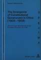 The Emergence of Constitutional Government in China (1905-1908): The Concept Sanctioned by the Empress Dowager Tz'u-Hsi