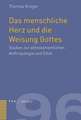 Das Menschliche Herz Und Die Weisung Gottes: Studien Zur Alttestamentlichen Anthropologie Und Ethik