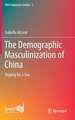 The Demographic Masculinization of China: Hoping for a Son