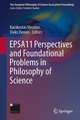 EPSA11 Perspectives and Foundational Problems in Philosophy of Science