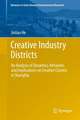 Creative Industry Districts: An Analysis of Dynamics, Networks and Implications on Creative Clusters in Shanghai