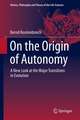 On the Origin of Autonomy: A New Look at the Major Transitions in Evolution