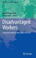 Disadvantaged Workers: Empirical Evidence and Labour Policies