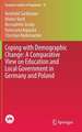 Coping with Demographic Change: A Comparative View on Education and Local Government in Germany and Poland