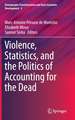 Violence, Statistics, and the Politics of Accounting for the Dead