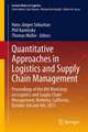 Quantitative Approaches in Logistics and Supply Chain Management: Proceedings of the 8th Workshop on Logistics and Supply Chain Management, Berkeley, California, October 3rd and 4th, 2013