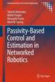 Passivity-Based Control and Estimation in Networked Robotics