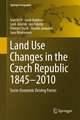 Land Use Changes in the Czech Republic 1845–2010: Socio-Economic Driving Forces