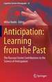 Anticipation: Learning from the Past: The Russian/Soviet Contributions to the Science of Anticipation