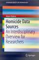 Homicide Data Sources: An Interdisciplinary Overview for Researchers